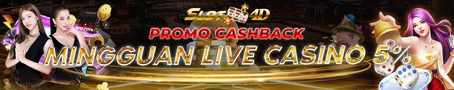 CASHBACK LIVE CASINO SLOT4D